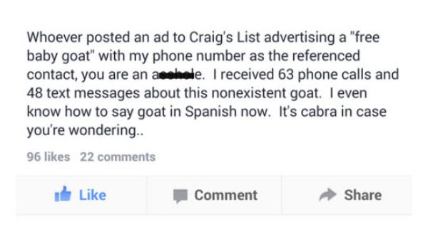 diagram - Whoever posted an ad to Craig's List advertising a "free baby goat" with my phone number as the referenced contact, you are an asshole. I received 63 phone calls and 48 text messages about this nonexistent goat. I even know how to say goat in Sp