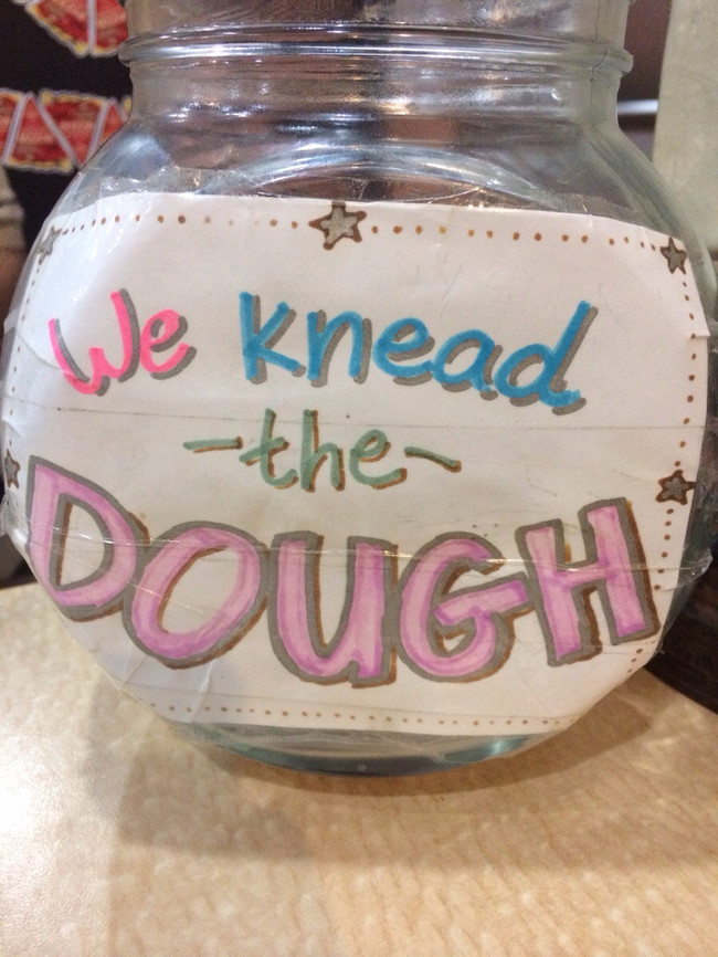 tip jar puns - ...... ... We knead in the Dough