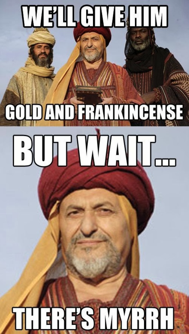 christmas puns - we'll give him gold and frankincense - We'Ll Give Him Gold And Frankincense But Wait... There'S Myrrh