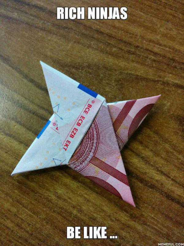 origami - Rich Ninjas Bce Ecb Ezb Ekt Be .. Memeful.Com