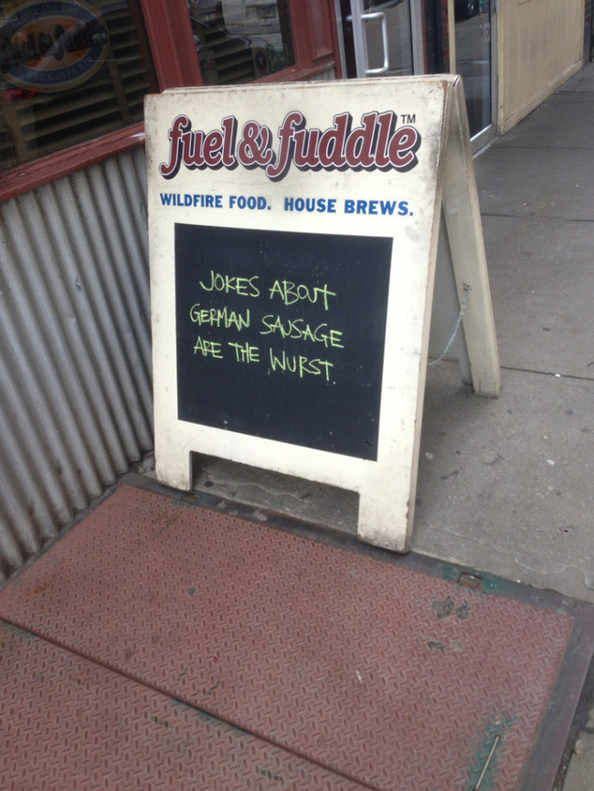 funny chalkboard signs for bars - fuel&fuddle Wildfire Food. House Brews. Jokes Abost German Sausage Are The Wurst.