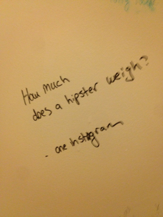 best toilet door graffiti - How much does a hipster weigh? One instagram