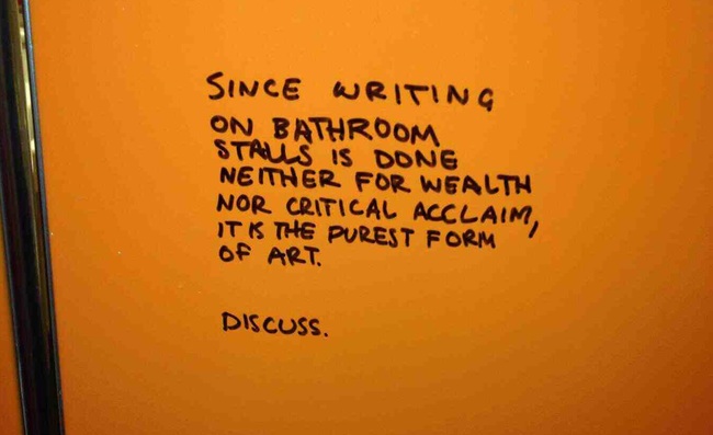 orange - Since Writing On Bathroom Stalls Is Dong Neither For Wealth Nor Critical Acclaim It Is The Purest Form of Art. Discuss.