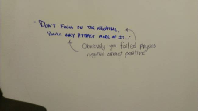 funny bathroom stall writing - "Don'T Focus on The Negative, 4 You're Only Attract more of It.... Obviously you failed Physics neathe attract positive