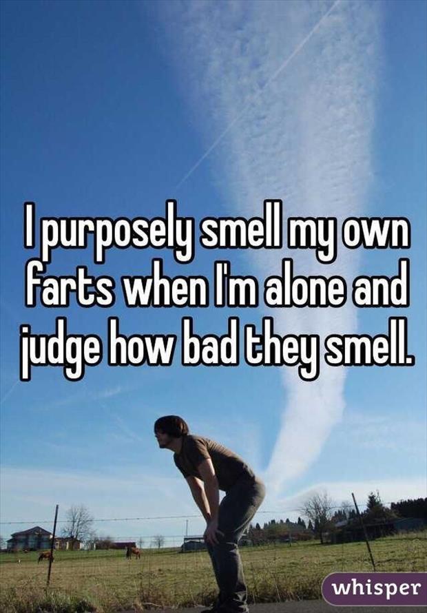 whisper - sky - Ipurposely smell my own farts when I'm alone and judge how bad they smell whisper