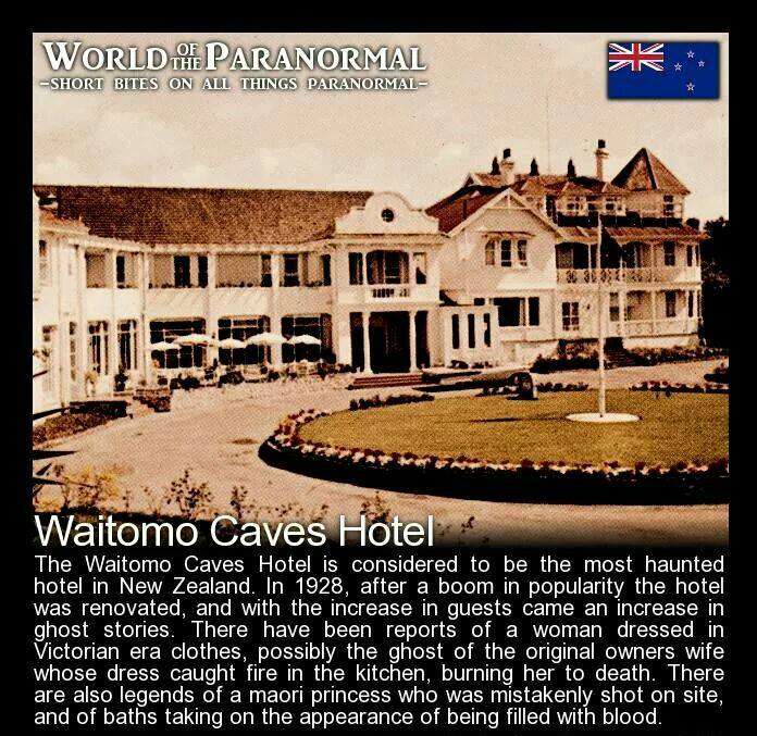 landmark - World The Paranormal Short Bites On All Things Paranormal Tuin The Ti Waitomo Caves Hotel The Waitomo Caves Hotel is considered to be the most haunted hotel in New Zealand. In 1928, after a boom in popularity the hotel was renovated, and with t
