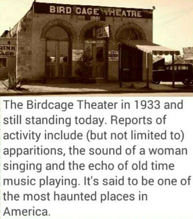 bird cage theater - Bird Cage Heatre Ibel Rink The Birdcage Theater in 1933 and still standing today. Reports of activity include but not limited to apparitions, the sound of a woman singing and the echo of old time music playing. It's said to be one of t
