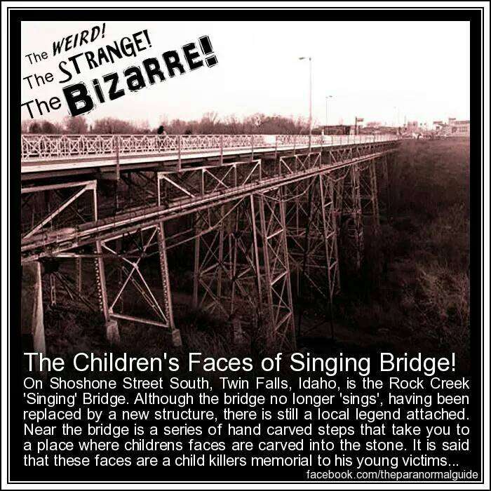 trestle - The Weird! The Strange! The BizaRRE! Ra The Children's Faces of Singing Bridge! On Shoshone Street South, Twin Falls, Idaho, is the Rock Creek 'Singing' Bridge. Although the bridge no longer 'sings', having been replaced by a new structure, ther