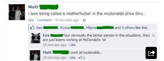 mean comment on social media - Matt i love being called a motherfucker in the mcdonalds drive thru.. Comment 42 minutes ago Sam Alyssa Milana and 5 others this. Eva Your obviously the better person in this situations, they X are just losers working at McD