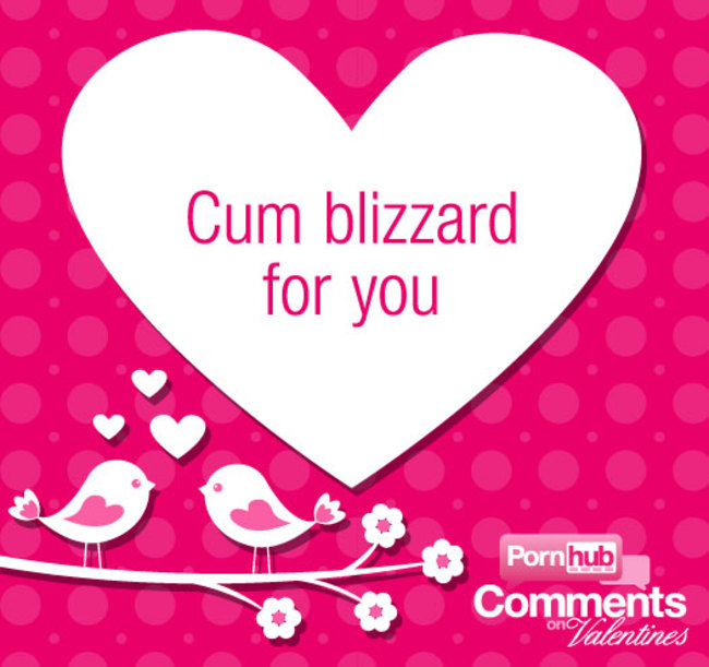 pornhub comments valentines - Cum blizzard for you Pornhub ono Valentines
