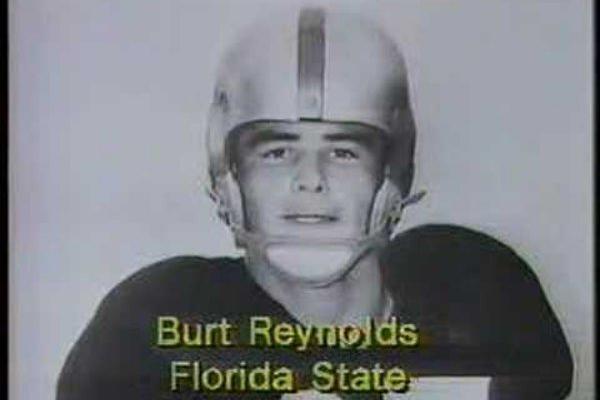 Burt Reynolds was Florida State running back with a load of potential before a car accident ended his football dream. He ended up doing ok down the stretch though.