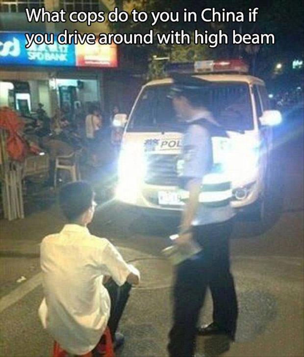 What cops do to you in China if you drive around with high beam