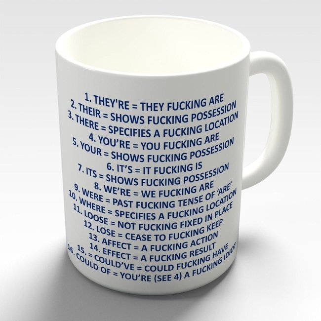 coffee mugs - 1. They'Re 1 2. Their Sho 3. There Sp Fucking Are Ving Possession 4. You'Re S. Your Show A Fucking Locatio Fucking Are Ig Possession 7. Its Show R Shows Fucking Pc Ere Specifies A Fuc You'Re You Fuckin Shows Fucking Pos 6. It'S It Fucking Sh