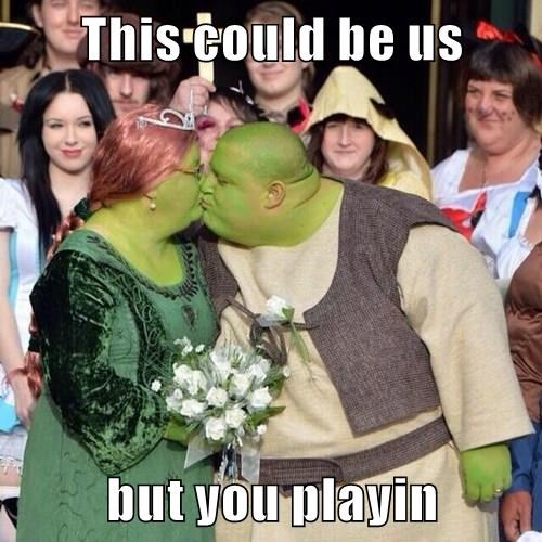 shrek wedding - This could be us but you playin