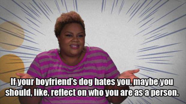 funny - If your boyfriend's dog hates you, maybe you should, , reflect on who you are as a person.
