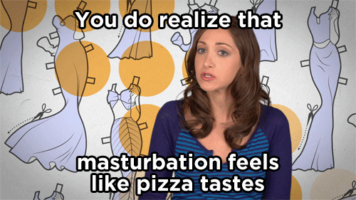 masturbation pizza - 17 Is You do realize that a masturbation feels pizza tastes A