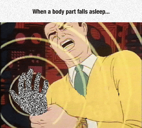 your hand falls asleep meme - When a body part falls asleep...