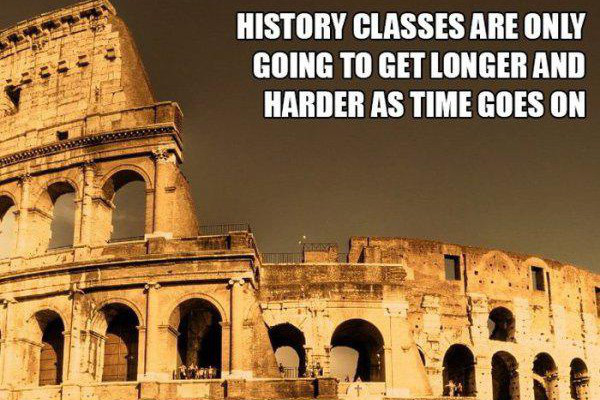 colosseum - History Classes Are Only Going To Get Longer And Harder As Time Goes On