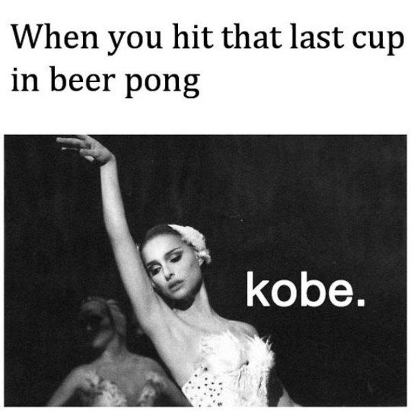 black swan kobe - When you hit that last cup in beer pong kobe.