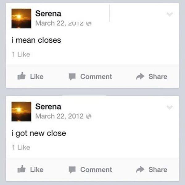 dumb facebook post - Serena i mean closes 1 Comment Serena i got new close 1 I Comment