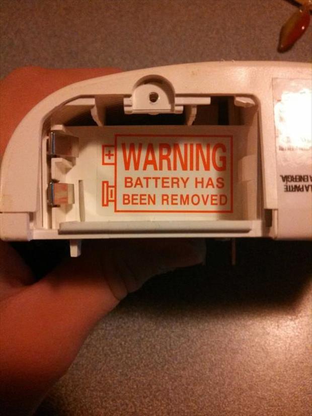 most pointless things ever - Warning Battery Has Been Removed Mound Un Vi