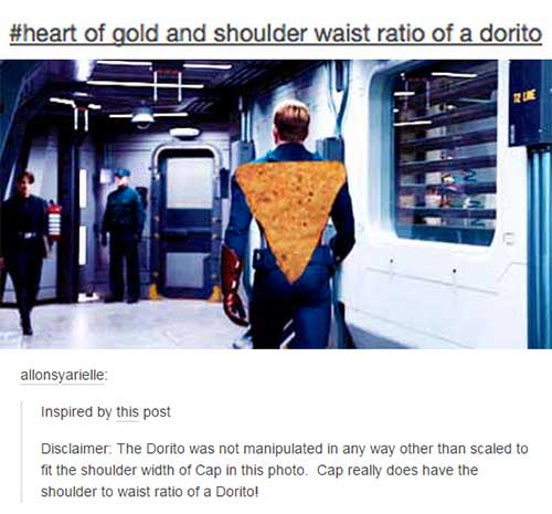 tumblr - captain america dorito - of gold and shoulder waist ratio of a dorito allonsyarielle Inspired by this post Disclaimer The Dorito was not manipulated in any way other than scaled to fit the shoulder width of Cap in this photo. Cap really does have