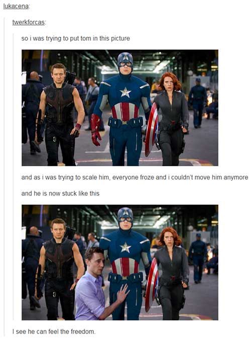 tumblr - avengers tumblr funny avengers - lukacena twerkforcas so i was trying to put tom in this picture and as i was trying to scale him, everyone froze and i couldn't move him anymore and he is now stuck this I see he can feel the freedom