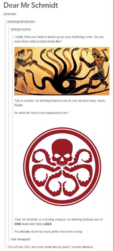 tumblr - hydra tumblr posts - Dear Mr Schmidt johaniae tadyfangitstockticker eatingcroutons I really think you need to brush up on your mythology here Do you even know what a hydra looks ? This is a hydra. Its defining features are its one tail and many, 