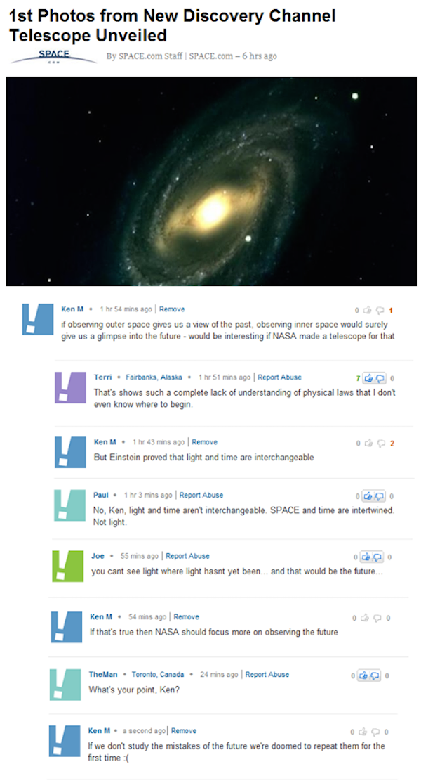 troll best ken m - 1st Photos from New Discovery Channel Telescope Unveiled Space By Space.com Staff | Space.com 6 hrs ago Ken M. 1 hr 54 mins ago Remove if observing outer space gives us a view of the past, observing inner space would surely give us a gl