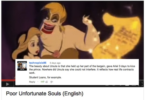 youtube comment youtube disney comments funny - technopixie96 days ago The beauty about Ursula is that she held up her part of the bargain, gave Ariel 3 days to kiss the prince. Nowhere did Ursula say she could not interfere. It reflects how real life con