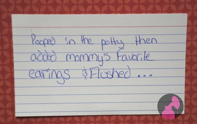 handwriting - Pooped in the potty then added mommy's Favorite earings & Flushed ...