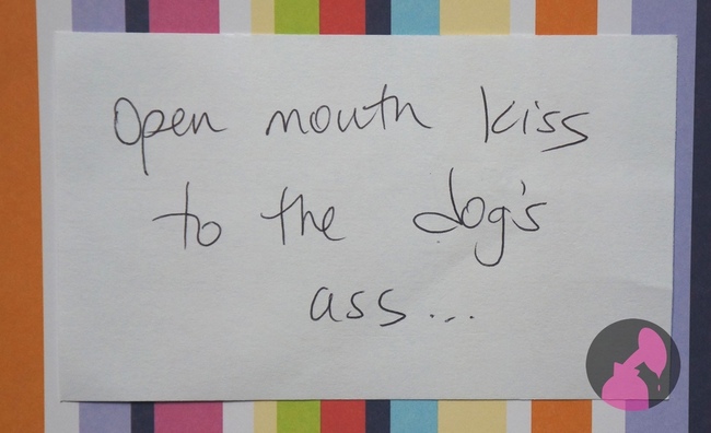 handwriting - Open mouth kiss to the dog's ass...