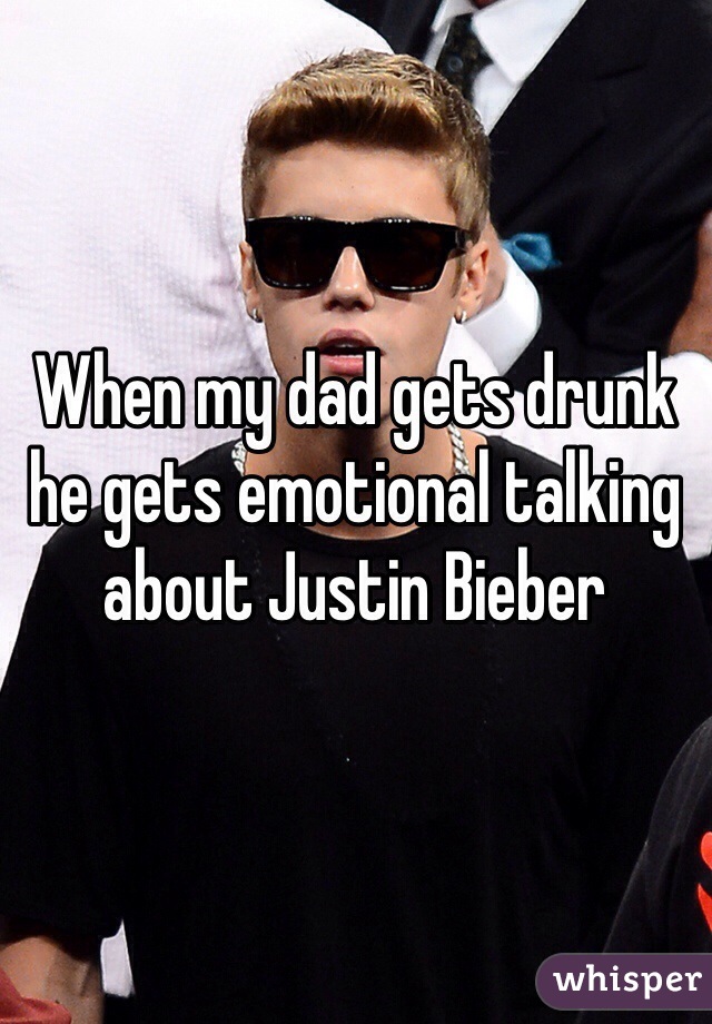 whisper - beard - When my dad gets drunk he gets emotional talking about Justin Bieber whisper