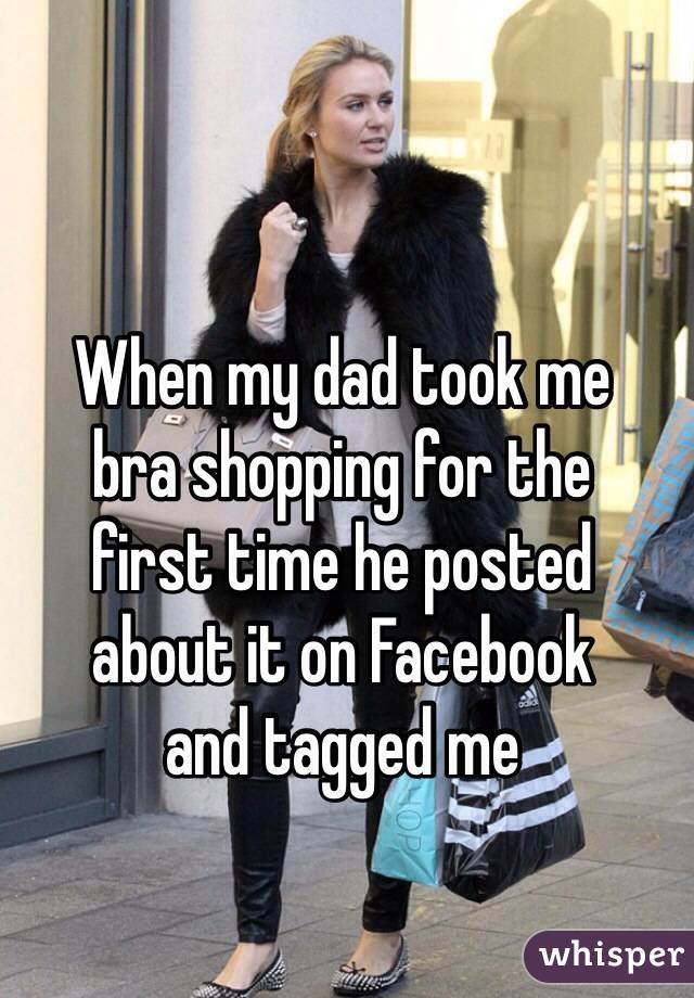 whisper - fur - When my dad took me bra shopping for the first time he posted about it on Facebook and tagged me whisper