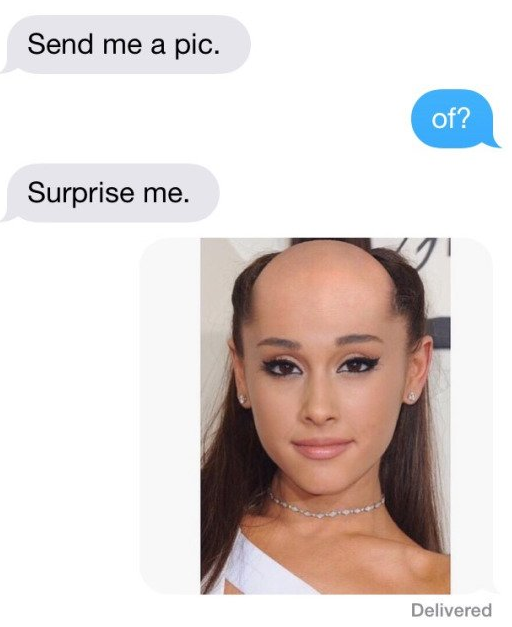 ariana meme - Send me a pic. of? Surprise me. Delivered