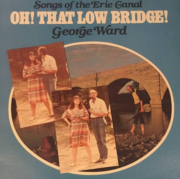 eriks - Songs of the Erie Canal Oh! That Low Bridge! George Ward