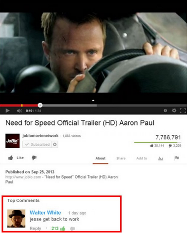 youtube comment best comments on youtube - 01934 Need for Speed Official Trailer Hd Aaron Paul joblomovienetwork 1,883 videos 7,786,791 JoBlo Subscribed o 35,144 3.209 About Add to Published on . Need for Speed Official Trailer Hd Aaron Paul Top Walter Wh