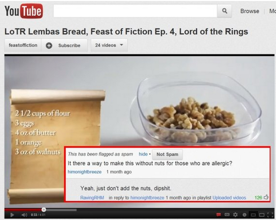 youtube comment reading youtube comments - You Tube Browse Mc LoTR Lembas Bread, Feast of Fiction Ep. 4, Lord of the Rings feastoffiction Subscribe 24 videos 2 12 cups of flour 3 eggs 4ozof butter 1 orange 3 oz of walnuts This has been flagged as spam hid