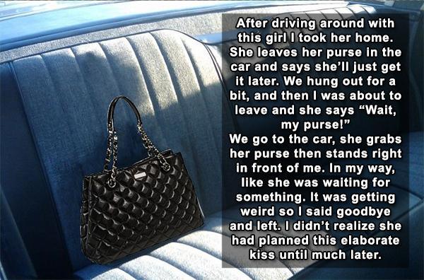 vehicle door - After driving around with this girl I took her home. She leaves her purse in the car and says she'll just get it later. We hung out for a bit, and then I was about to leave and she says "Wait, my pursel" We go to the car, she grabs her purs