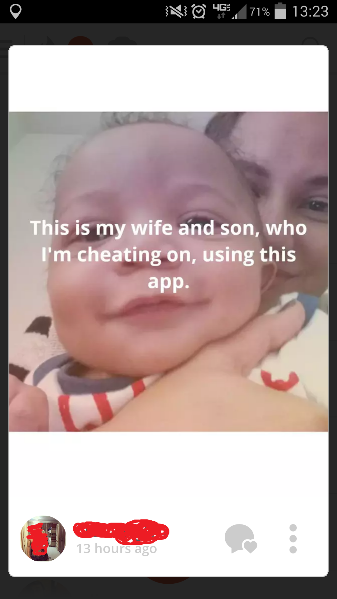 tinder cheaters - No 4971% This is my wife and son, who I'm cheating on, using this app. 13 hours ago