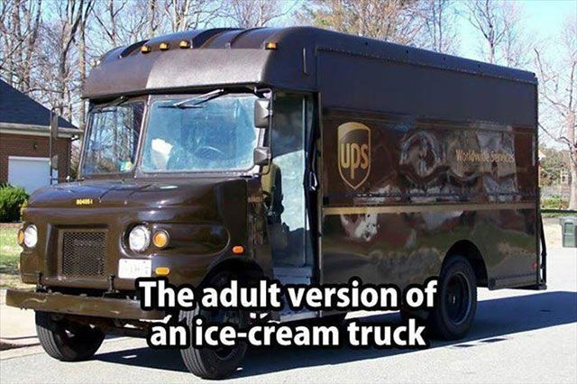 ups truck is the adult version - The adult version of an icecream truck