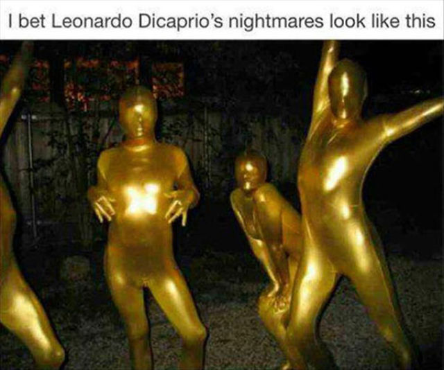 leonardo dicaprio nightmares - I bet Leonardo Dicaprio's nightmares look this