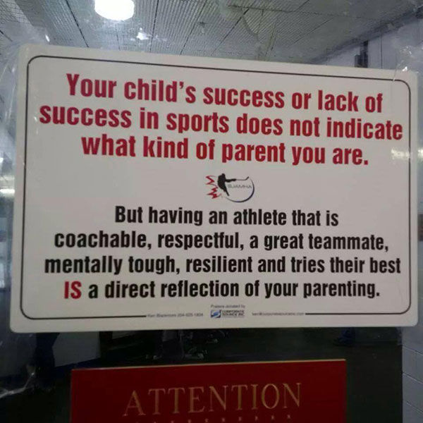 hockey parent sign - Your child's success or lack of success in sports does not indicate what kind of parent you are. But having an athlete that is coachable, respectful, a great teammate, mentally tough, resilient and tries their best Is a direct reflect