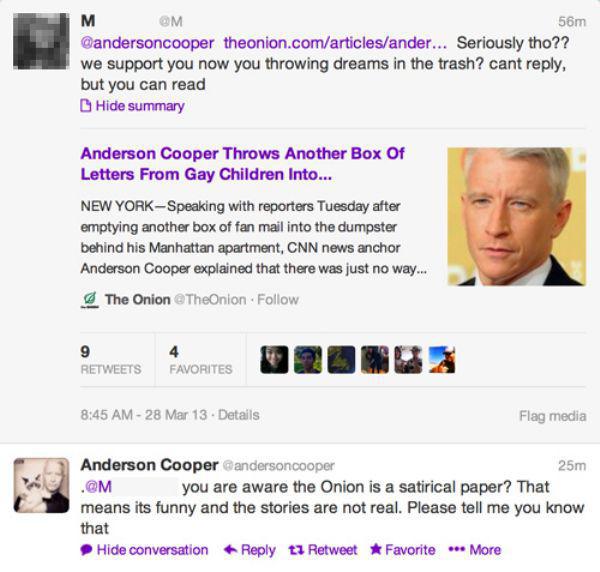 web page - M Om 56m theonion.comarticlesander... Seriously tho?? we support you now you throwing dreams in the trash? cant , but you can read Hide summary Anderson Cooper Throws Another Box Of Letters From Gay Children Into... New YorkSpeaking with report