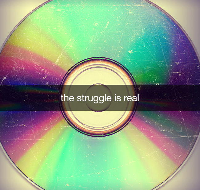 compact disc - the struggle is real
