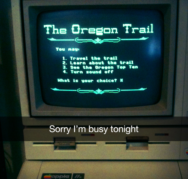 oregon trail - The Oregon Trail You may 1. Travel the trail Learn about the trail 3. See the Oregon Top Ten 4. Turn sound off What is your choice? Sorry I'm busy tonight Oppia 11