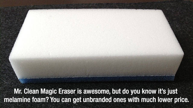 material - Mr. Clean Magic Eraser is awesome, but do you know it's just melamine foam? You can get unbranded ones with much lower price.