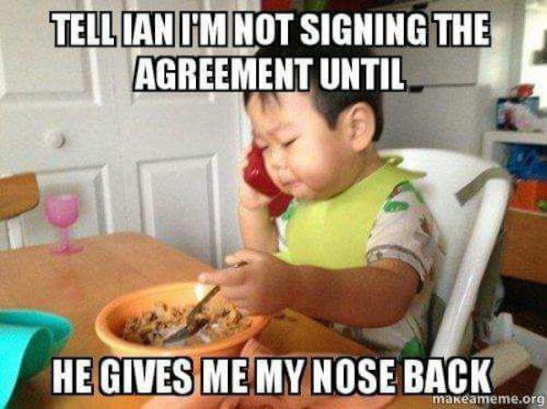 business baby meme - Telliani'M Not Signing The Agreement Until He Gives Me My Nose Back makeameme.org
