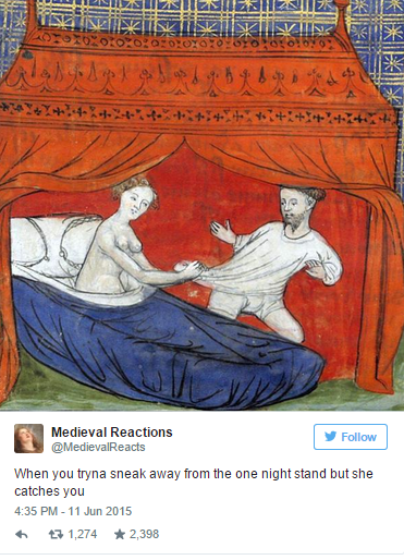 sex in medieval times - INSIGHz Tse Intinziziskivin 4 . Medieval Reactions MedievalReacts When you tryna sneak away from the one night stand but she catches you 7 1,274 2,398