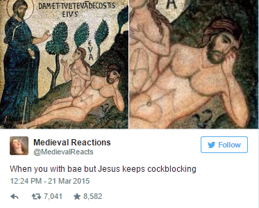 human - Damet Tvltevdecostis Eivs Medieval Reactions When you with bae but Jesus keeps cockblocking 7 7,041 8,582